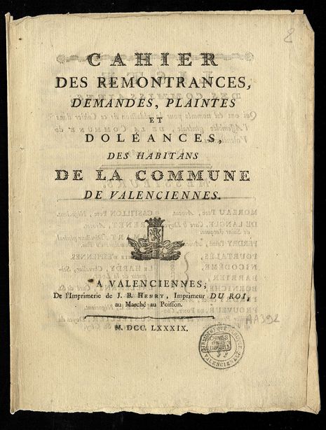 Cahier des remontrances, demandes, plaintes et doléances des habitants de la commune de Valenciennes, 12 avril 1789 (AA 391)